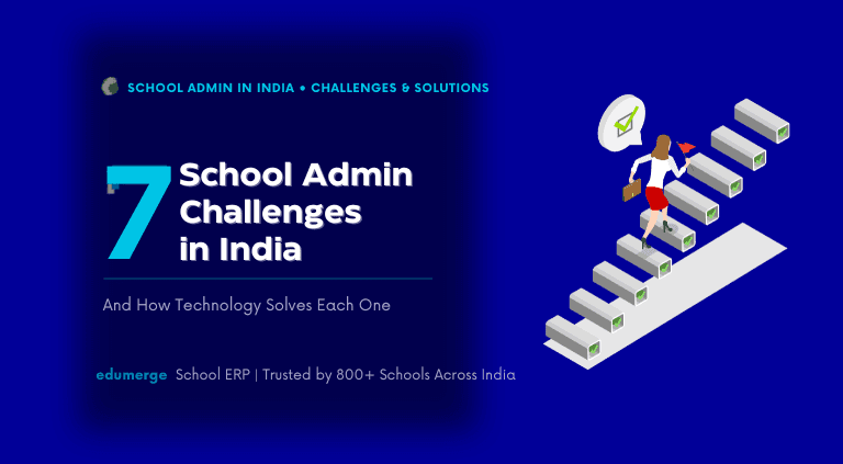 7 School Administration Challenges in India β And How Tech Solves Each One