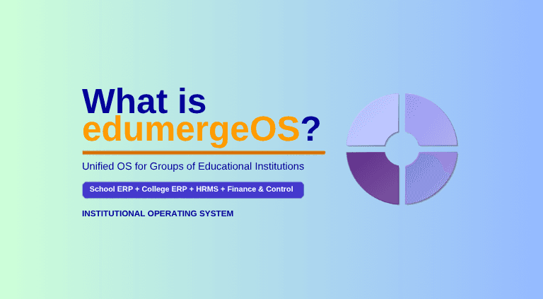 What is edumergeOS? The Operating System for India's Groups of Educational Institutions
